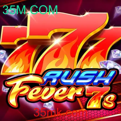 Guia Completo para Jogar RushFever7s no 35M.COM